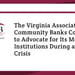 The Virginia Association of Community Banks Continues to Advocate for Its Member Institutions During a Time of Crisis