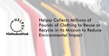 Helpsy Is Recycling Clothes And Helping The Environment Helpsy Is Recycling Clothes And Helping The Environment