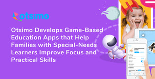 Otsimo: Game-Based Special Education Apps