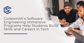 Codesmith Offers A Software Development Bootcamp Codesmith Offers A Software Development Bootcamp