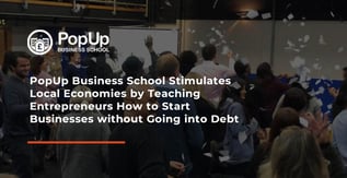 PopUp Business School: Entrepreneurship without Debt