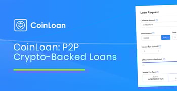 Coinloan Offers P2p Crypto Backed Loans Coinloan Offers P2p Crypto Backed Loans