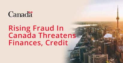 Rising Fraud In Canada Threatens Finances And Credit