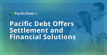 Pacific Debt Offers Settlement And Financial Solutions