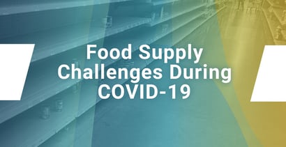 Food Supply Challenges During Covid 19