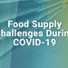 Agricultural Economist Weighs in on the Food Supply, COVID-19, and Supply Chain Challenges