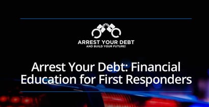 Arrest Your Debt Offers Financial Education For First Responders Arrest Your Debt Offers Financial Education For First Responders