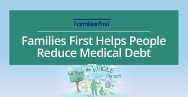 Families First Helps People Reduce Medical Debt
