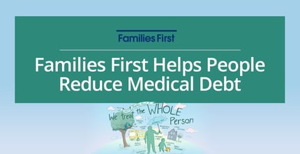 Families First Helps People Reduce Medical Debt