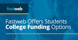 Fastweb Empowers Families with College Funding Options so They Can Minimize Student Loan Debt