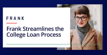 Frank Streamlines The College Loan Process Frank Streamlines The College Loan Process