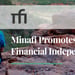 Minafi Promotes Minimalism, Eliminating Debt, and FIRE, which Helps People Retire Early