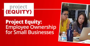 Project Equity: Employee Ownership for Small Businesses