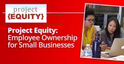Project Equity Offers Employee Ownership Options For Small Businesses Project Equity Offers Employee Ownership Options For Small Businesses