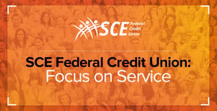 SCE Federal Credit Union: Focus on Service