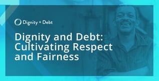 Dignity and Debt: Cultivating Respect and Fairness