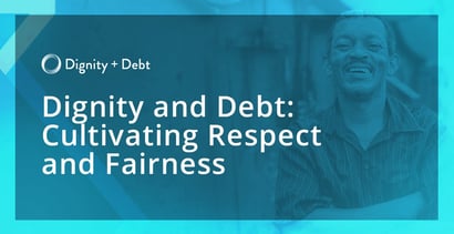 Dignity And Debt Is Cultivating Respect And Fairness