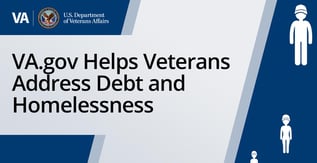VA.gov Helps Veterans Address Debt and Homelessness