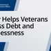 VA.gov Provides Resources to Help Veterans and Their Families Address Debt and Homelessness