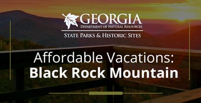 Affordable Vacations At Black Rock Mountain