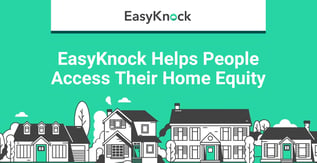 EasyKnock Helps People Access Their Home Equity