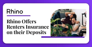 Rhino Offers Renters Insurance on their Deposits