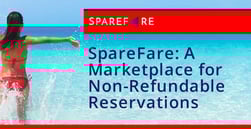 SpareFare’s Marketplace Helps Travelers Reduce Debt by Selling Their Non-Refundable Reservations