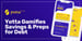 Yotta Gamifies Savings with Cash Prizes and Helps People Prep for Unexpected Debt