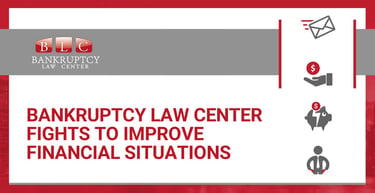 Bankruptcy Law Center Fights To Improve Financial Situations