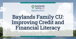 Baylands Family Credit Union Takes a People-First Approach to Improving Credit and Financial Literacy