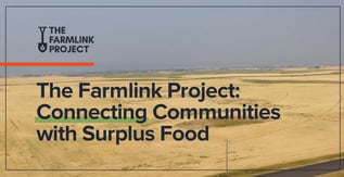 The Farmlink Project Connects Communities with Surplus Food
