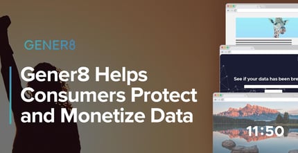Gener8 Helps Consumers Protect And Monetize Data