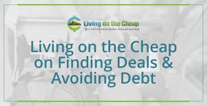 Living On The Cheap On Finding Deals And Avoiding Debt Living On The Cheap On Finding Deals And Avoiding Debt