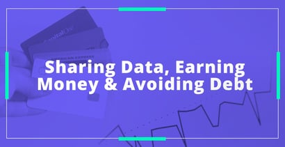 Sharing Data Earning Money And Avoiding Debt Sharing Data Earning Money And Avoiding Debt