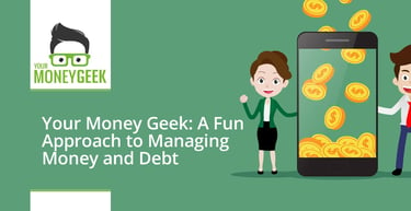 Your Money Geek Is A Fun Approach To Managing Money And Debt