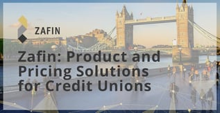 Zafin: Product and Pricing Solutions for Credit Unions