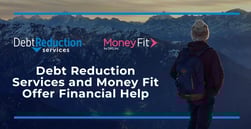 Debt Reduction Services and Money Fit Help Consumers Through Financial Education and Management