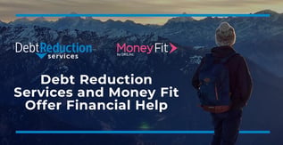 Debt Reduction Services and Money Fit Offer Financial Help