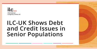 Ilc Uk Shows Debt And Credit Issues In Senior Populations