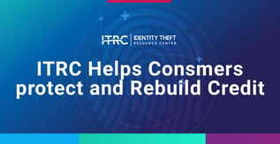 ITRC Helps Consumers Protect and Rebuild Credit