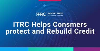 Itrc Help Consumers Protect And Rebuild Credit