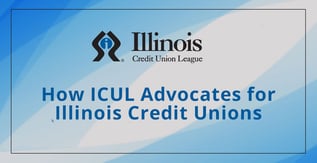 How ICUL Advocates for Illinois Credit Unions