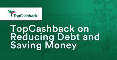 Topcashback On Avoiding Debt And Saving Money Topcashback On Avoiding Debt And Saving Money