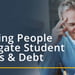 Exploring Resources to Help People Understand and Navigate Student Loans and Debt