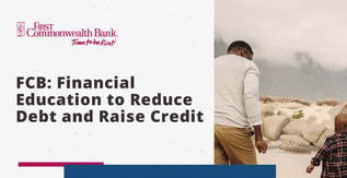 FCB: Financial Education to Reduce Debt and Raise Credit
