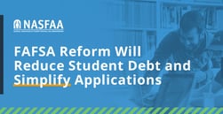 FAFSA Reform Will Simplify Applications to Benefit Low-Income Families and Help Reduce Student Debt