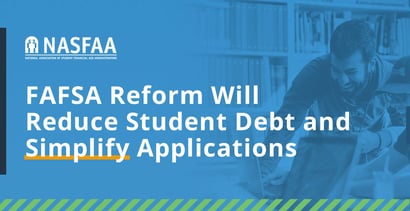 Fafsa Reform Will Reduce Student Debt And Simplify Applications Fafsa Reform Will Reduce Student Debt And Simplify Applications