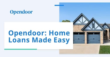 Opendoor Offers Home Loans Made Easy