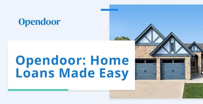 Opendoor Offers Home Loans Made Easy