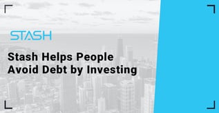 Stash Helps People Avoid Debt by Investing